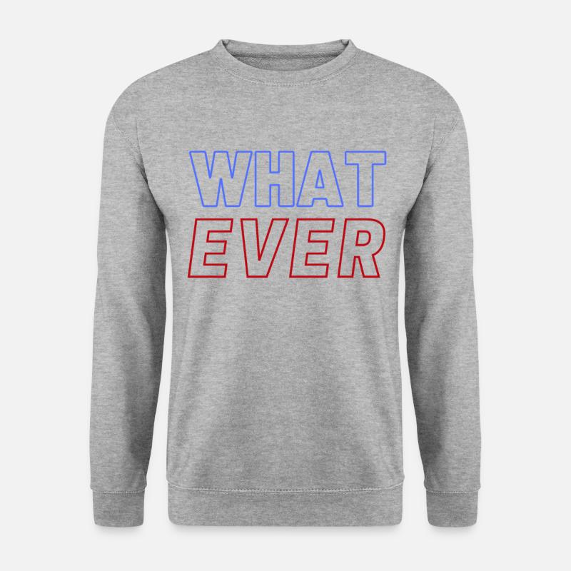 What Ever Whatever Red Blue - Unisex Sweatshirt - salt & pepper