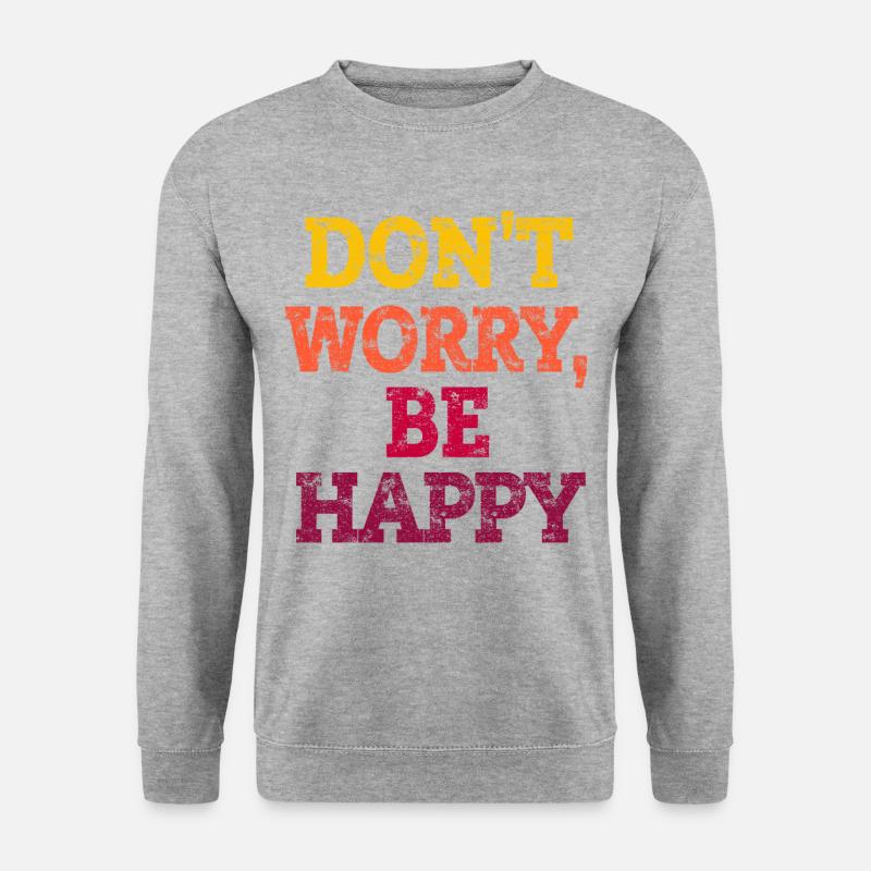 DON'T WORRY, BE HAPPY. - Unisex Pullover - Weißgrau meliert
