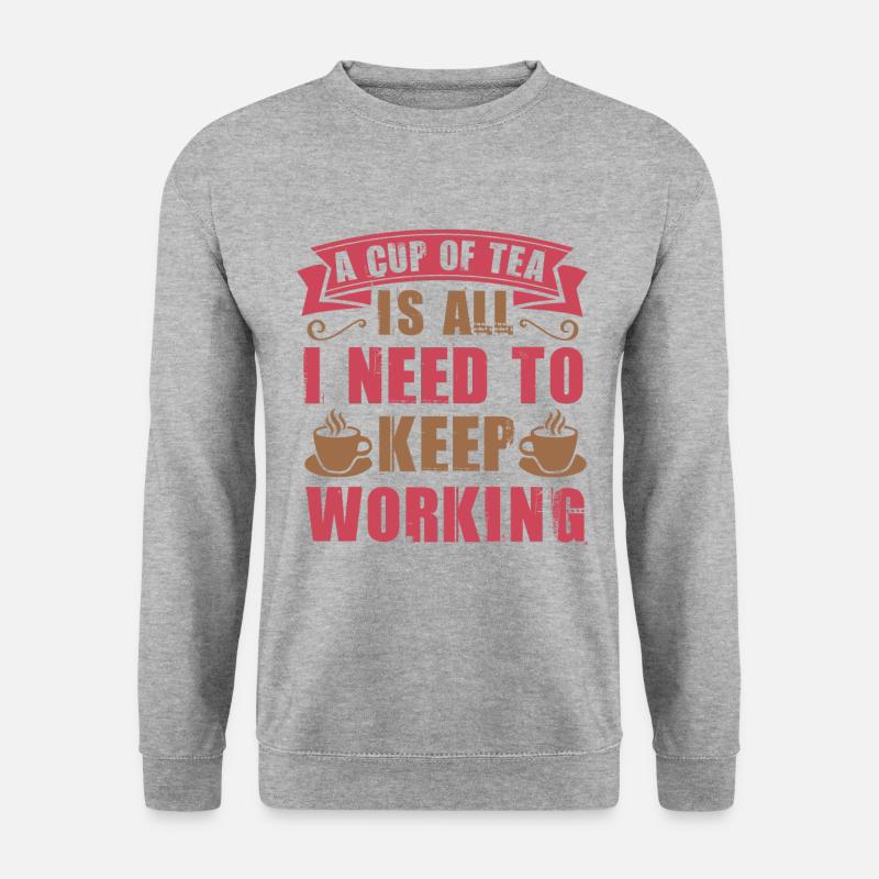 Tea drinker saying - Unisex Sweatshirt - salt & pepper
