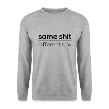 Same Shit - Different Day - Unisex Sweatshirt - salt & pepper - Front - Alina (178cm) & Michal (187cm)