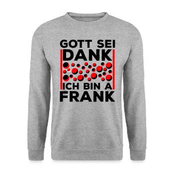 Franken Fränkisch Gott Sei Dank Ich Bin A Frank - Unisex Pullover - Weißgrau meliert - Vorne - Alina (178cm) & Michal (187cm)