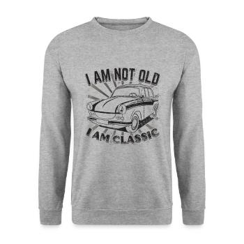  I Am Not Old I Am Classic for Trabbi drivers - Unisex Sweatshirt - salt & pepper - Front - Alina (178cm) & Michal (187cm)