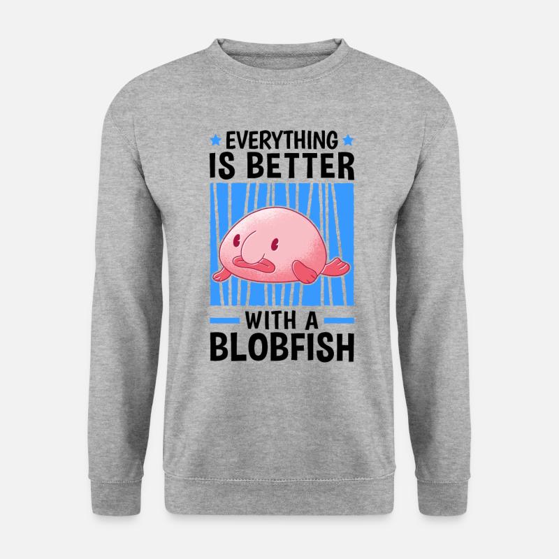 Everything is better with blobfish blobfish - Unisex Sweatshirt - salt & pepper