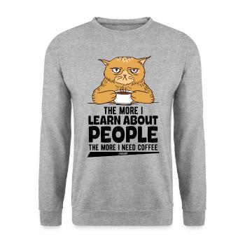 The More I Learn About People The More I Need Coff - Unisex Sweatshirt - salt & pepper - Front - Alina (178cm) & Michal (187cm)