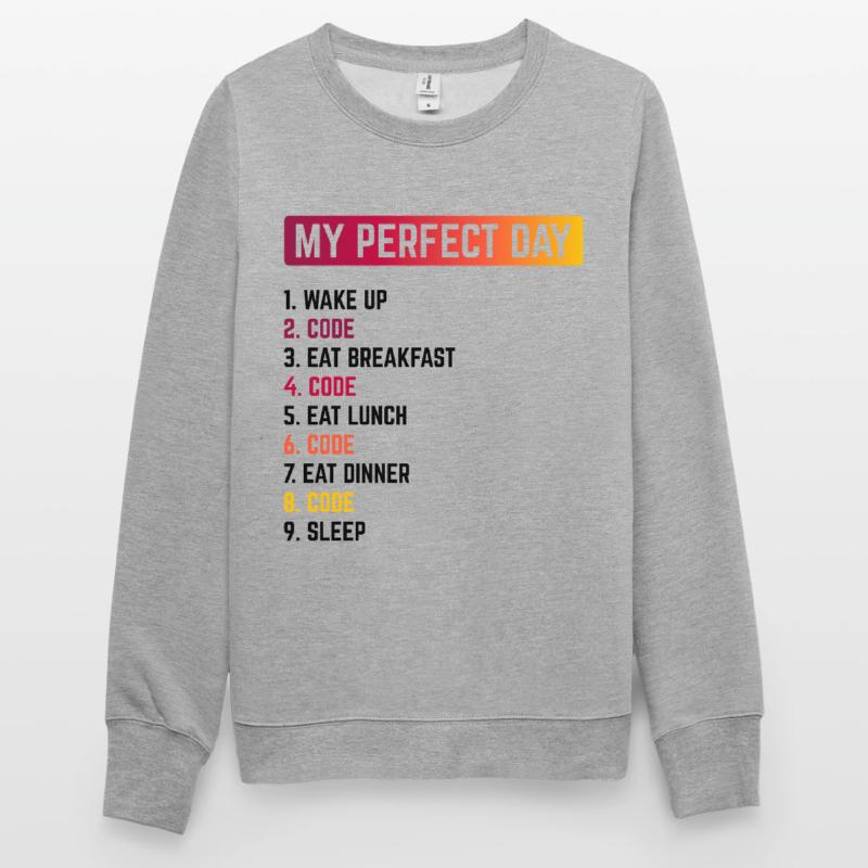 My Perfect Day Wake Up Code Software Developer Pro Unisex Pullover