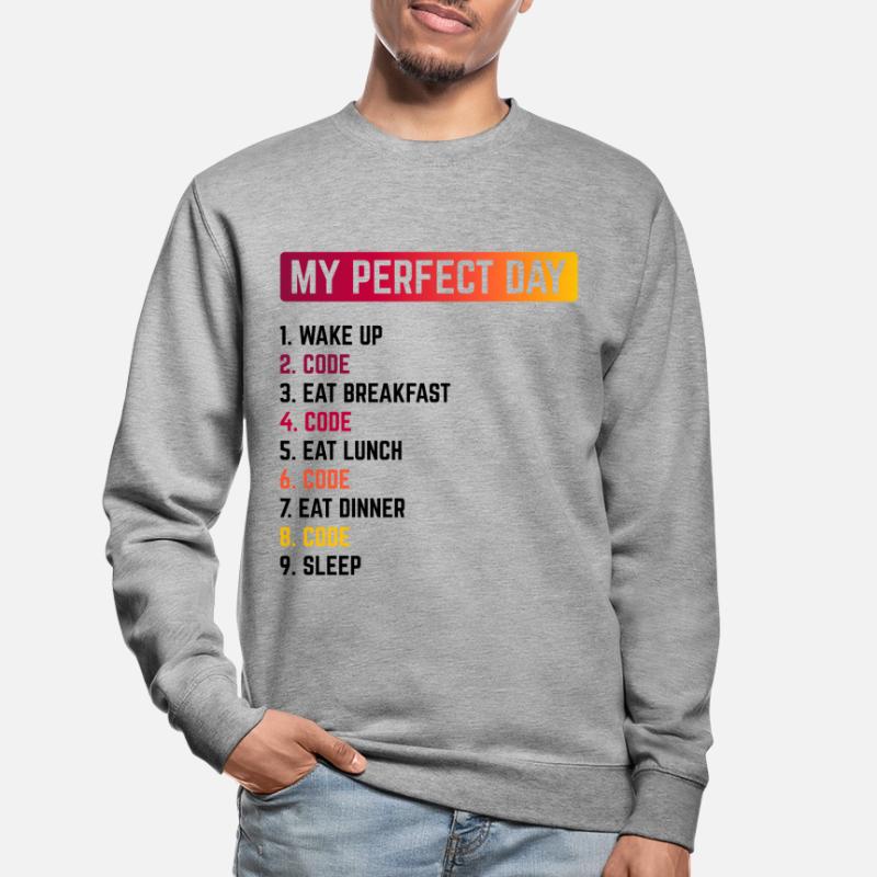 My Perfect Day Wake Up Code Software Developer Pro Unisex Pullover