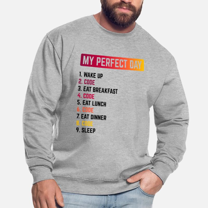 My Perfect Day Wake Up Code Software Developer Pro Unisex Pullover