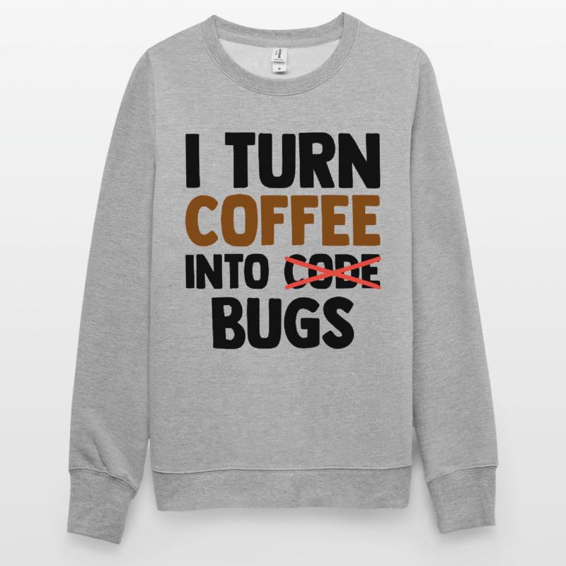 I Turn Coffee Into Bugs Coding Programming Softwar Unisex Pullover