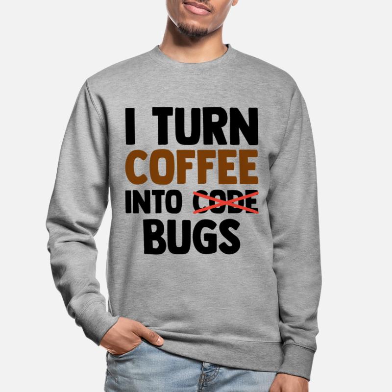 I Turn Coffee Into Bugs Coding Programming Softwar Unisex Pullover