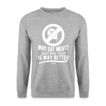 Why Eat Meat? When Being Vegan Is Better - Unisex Pullover - Weißgrau meliert - Vorne - Alina (178cm) & Michal (187cm)
