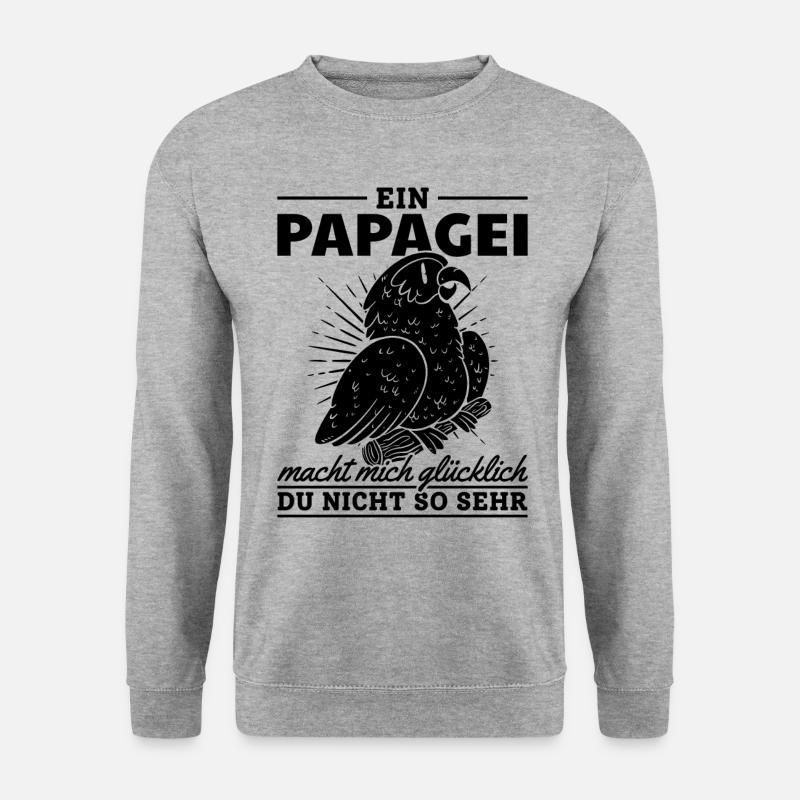 Ein Papagei macht mich glücklich Du nicht so sehr - Unisex Pullover - Weißgrau meliert