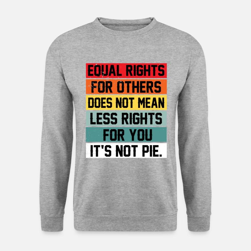 Equal Rights For Others Does Not Mean Less Rights - Unisex Pullover - Weißgrau meliert