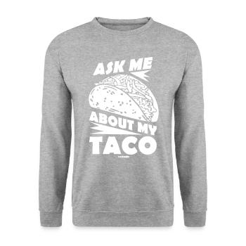 Ask Me About My Taco - Unisex Sweatshirt - salt & pepper - Front - Alina (178cm) & Michal (187cm)