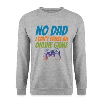 No Dad I Can't Pause An Online Game Video Gamer Ge - Unisex Pullover - Weißgrau meliert - Vorne - Alina (178cm) & Michal (187cm)