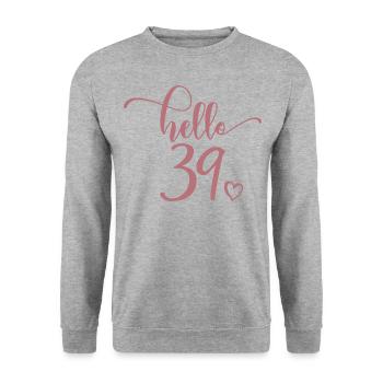Hello 39 - Cadeau mignon de 39e anniversaire pour femmes - Sweat-shirt Unisexe - gris chiné - Devant - Alina (178cm) & Michal (187cm)
