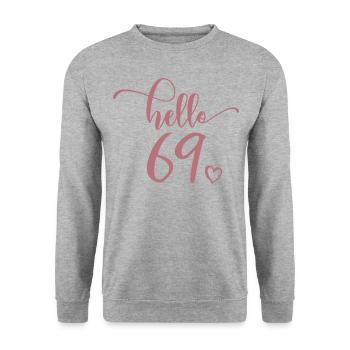 Hello 69 - Cadeau mignon de 69e anniversaire pour femmes - Sweat-shirt Unisexe - gris chiné - Devant - Alina (178cm) & Michal (187cm)