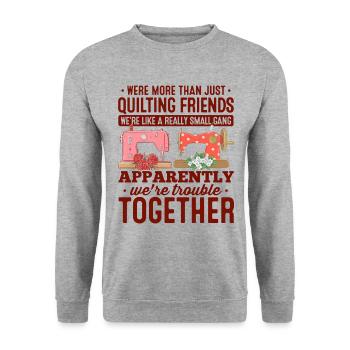 We're More Than Just Quilting Friends We're Like A - Unisex Pullover - Weißgrau meliert - Vorne - Alina (178cm) & Michal (187cm)
