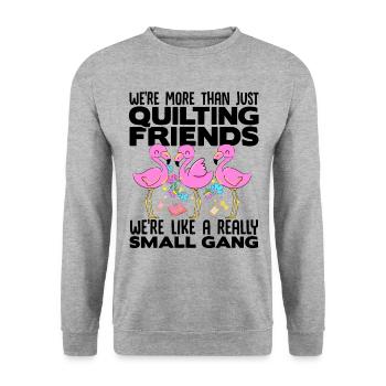 We're More Than Just Quilting Friends We're Like A - Unisex Pullover - Weißgrau meliert - Vorne - Alina (178cm) & Michal (187cm)