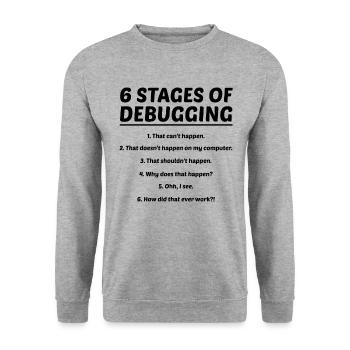 6 Stages Of Debugging Coder Programmer Software De - Unisex Pullover - Weißgrau meliert - Vorne - Alina (178cm) & Michal (187cm)