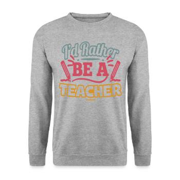 I'd Rather Be A Teacher - Unisex Sweatshirt - salt & pepper - Front - Alina (178cm) & Michal (187cm)