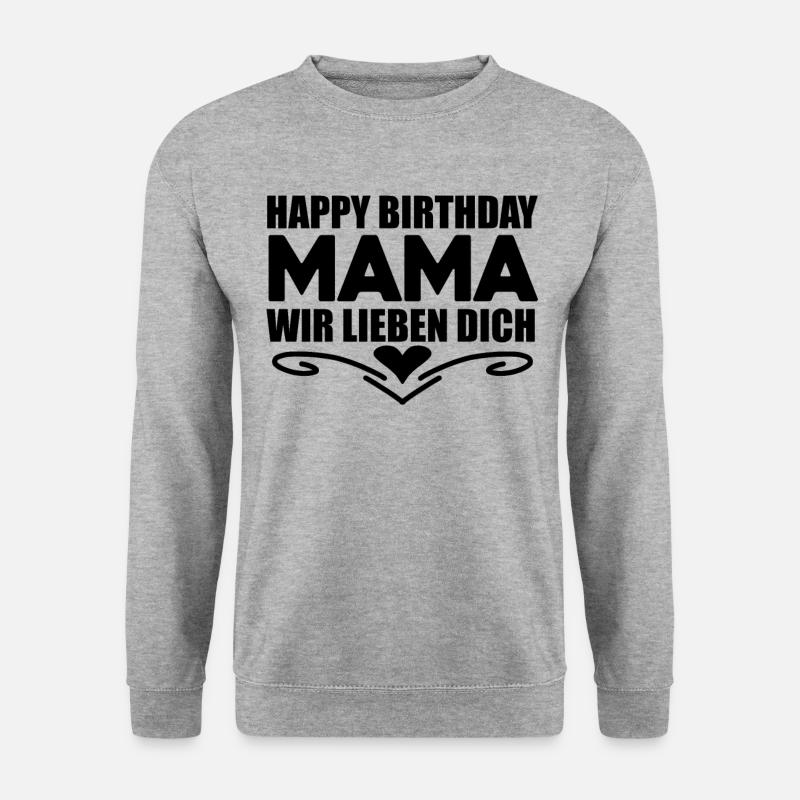 Happy Birthday Mama - Unisex Pullover - Weißgrau meliert