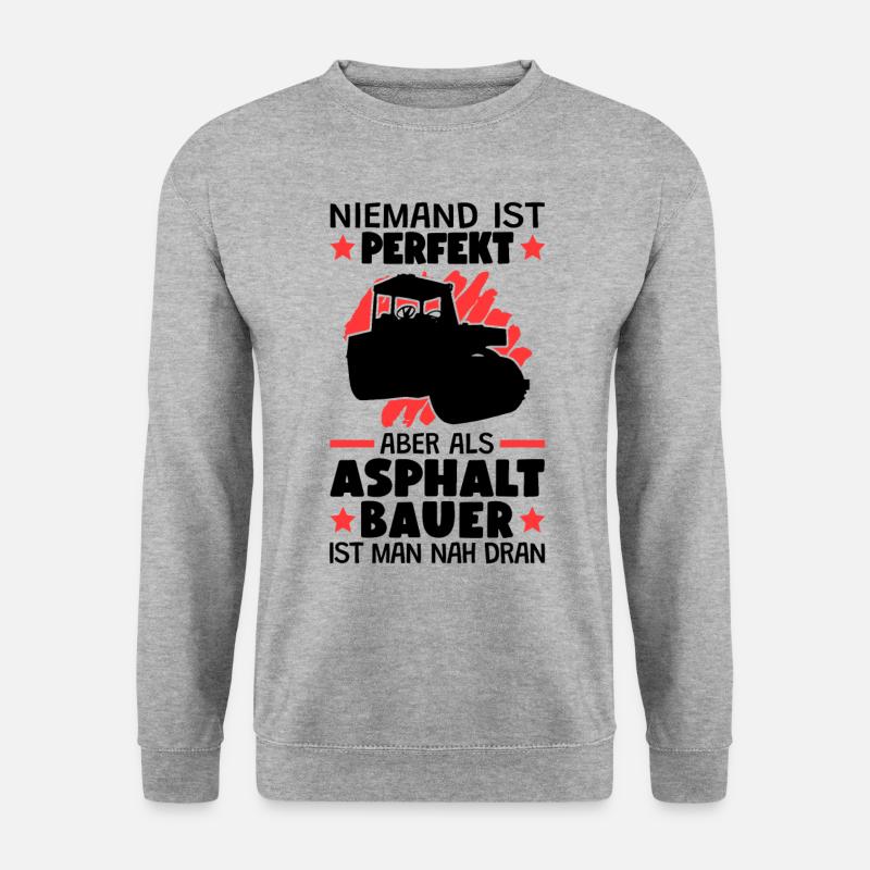 Asphaltbauer sind perfekt Straßenbauer - Unisex Pullover - Weißgrau meliert