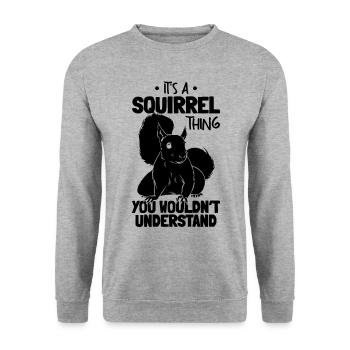 C’est une chose d’écureuil que vous n’avez pas - Sweat-shirt Unisexe - gris chiné - Devant - Alina (178cm) & Michal (187cm)