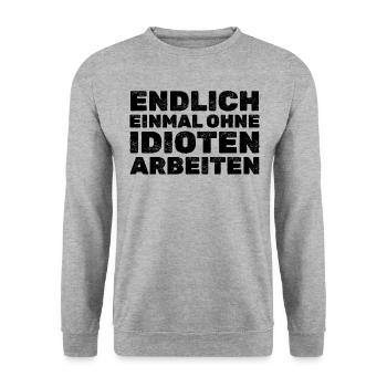 Endlich Einmal ohne Idioten arbeiten I Lustige - Unisex Pullover - Weißgrau meliert - Vorne - Alina (178cm) & Michal (187cm)