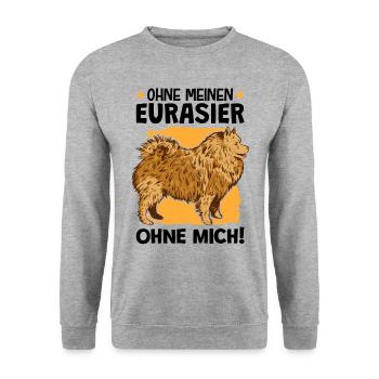 Ohne meinen Eurasier ohne mich Eurasian Dog - Unisex Pullover - Weißgrau meliert - Vorne - Alina (178cm) & Michal (187cm)