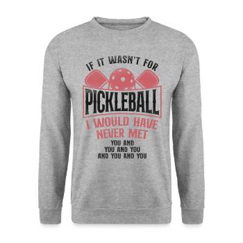 Pickleball If It Wasn't For - Unisex Sweatshirt - salt & pepper - Front - Alina (178cm) & Michal (187cm)