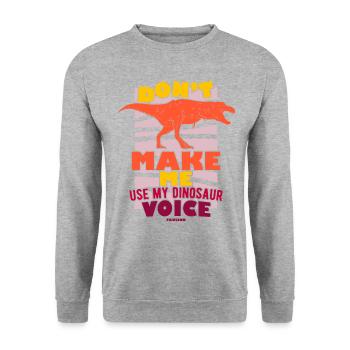 Don't Make Me Use My Dinosaur Voice - Unisex Pullover - Weißgrau meliert - Vorne - Alina (178cm) & Michal (187cm)