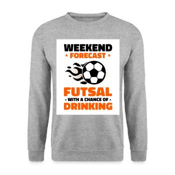 Weekend Forecast Futsal With A Chance Of Drinking - Unisex Pullover - Weißgrau meliert - Vorne - Alina (178cm) & Michal (187cm)