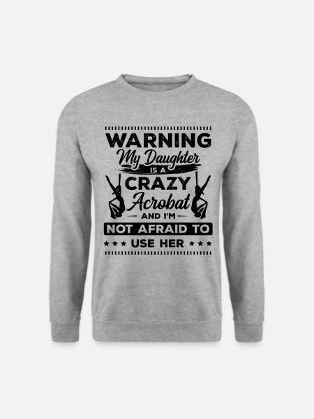 Warning My Daughter Is A Crazy Acrobat Acrobatics - Unisex Pullover - Weißgrau meliert