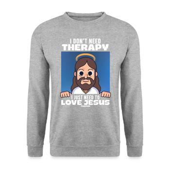 I Don't Need Therapy I Just Need To Love Jesus - Unisex Pullover - Weißgrau meliert - Vorne - Alina (178cm) & Michal (187cm)