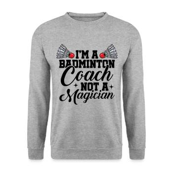 I'm A Badminton Coach Not A Magician Badminton Pla - Unisex Pullover - Weißgrau meliert - Vorne - Alina (178cm) & Michal (187cm)