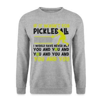 Pickleball If It Wasn't For - Unisex Sweatshirt - salt & pepper - Front - Alina (178cm) & Michal (187cm)