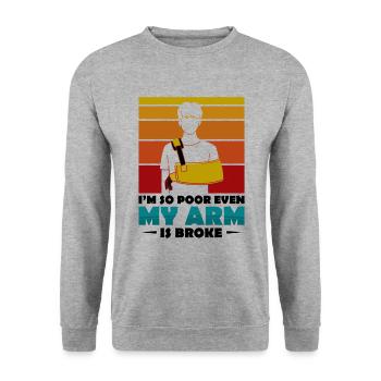 I'm so poor even my arm is broke - Unisex Pullover - Weißgrau meliert - Vorne - Alina (178cm) & Michal (187cm)