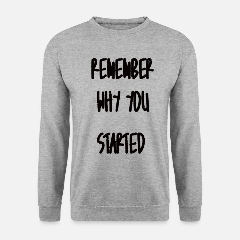 Remember why you started - Unisex Pullover - Weißgrau meliert