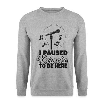 Karaoke Singer I Paused Karaoke To - Unisex Sweatshirt - salt & pepper - Front - Alina (178cm) & Michal (187cm)