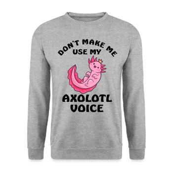 Dont Make Me Use My Axolotl Voice - Unisex Pullover - Weißgrau meliert - Vorne - Alina (178cm) & Michal (187cm)