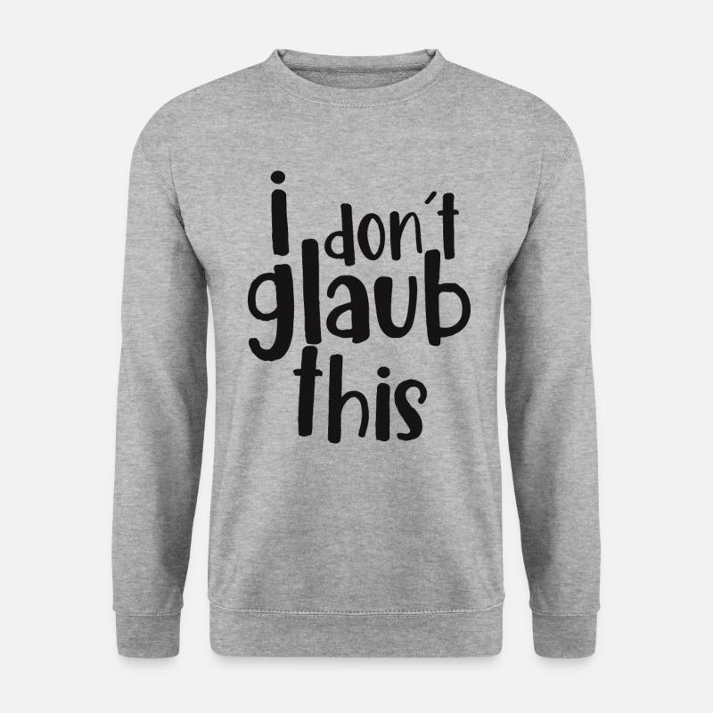 i don´t glaub this - Unisex Pullover - Weißgrau meliert
