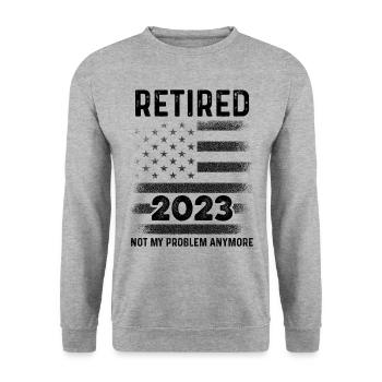 Retired 2023 Not My Problem Anymore Retiree Retire - Unisex Pullover - Weißgrau meliert - Vorne - Alina (178cm) & Michal (187cm)
