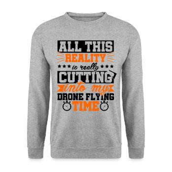 All This Reality Into My Drone Flying Time Quadcop - Unisex Sweatshirt - salt & pepper - Front - Alina (178cm) & Michal (187cm)