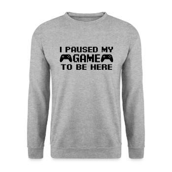 I paused my game to be here - Unisex Sweatshirt - salt & pepper - Front - Alina (178cm) & Michal (187cm)