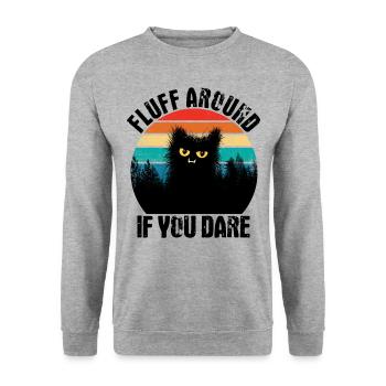 Fluff Around Si vous osez trouver Cat Retro Gift - Sweat-shirt Unisexe - gris chiné - Devant - Alina (178cm) & Michal (187cm)