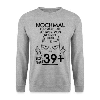 40. Geburtstag Frau 40er 40ter Ich bin 39+ plus - Unisex Pullover - Weißgrau meliert - Vorne - Alina (178cm) & Michal (187cm)