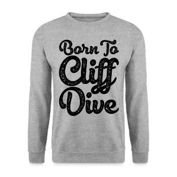 Born To Cliff Dive Cliff Jumping Watersports Tombs - Unisex Sweatshirt - salt & pepper - Front - Alina (178cm) & Michal (187cm)
