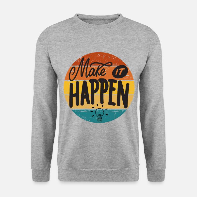 Make It Happen - Unisex Sweatshirt - salt & pepper