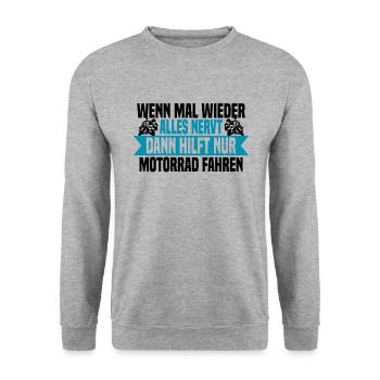 Wenn mal wieder alles nervt Motorrad Fahren - Unisex Pullover - Weißgrau meliert - Vorne - Alina (178cm) & Michal (187cm)