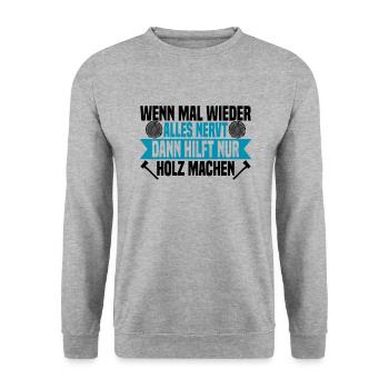 Wenn mal wieder alles nervt Holz machen - Unisex Pullover - Weißgrau meliert - Vorne - Alina (178cm) & Michal (187cm)